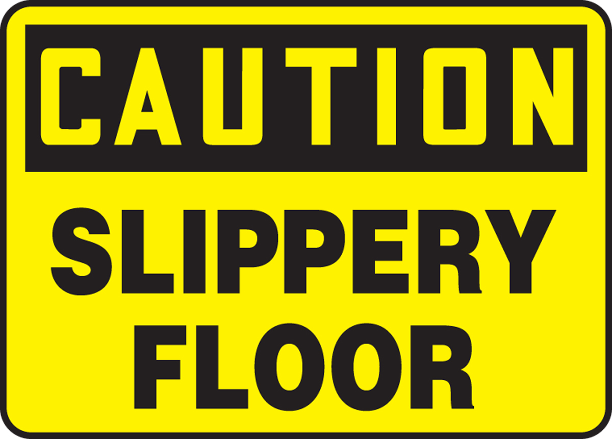 SLIPPERY FLOOR