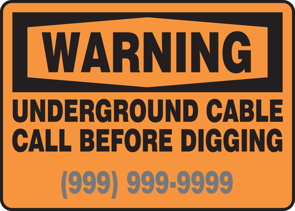UNDERGROUND CABLE CALL BEFORE DIGGING ___-___-____