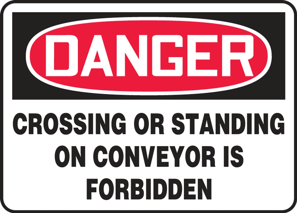 Safety Sign, Header: DANGER, Legend: CROSSING OR STANDING ON CONVEYOR IS FORBIDDEN