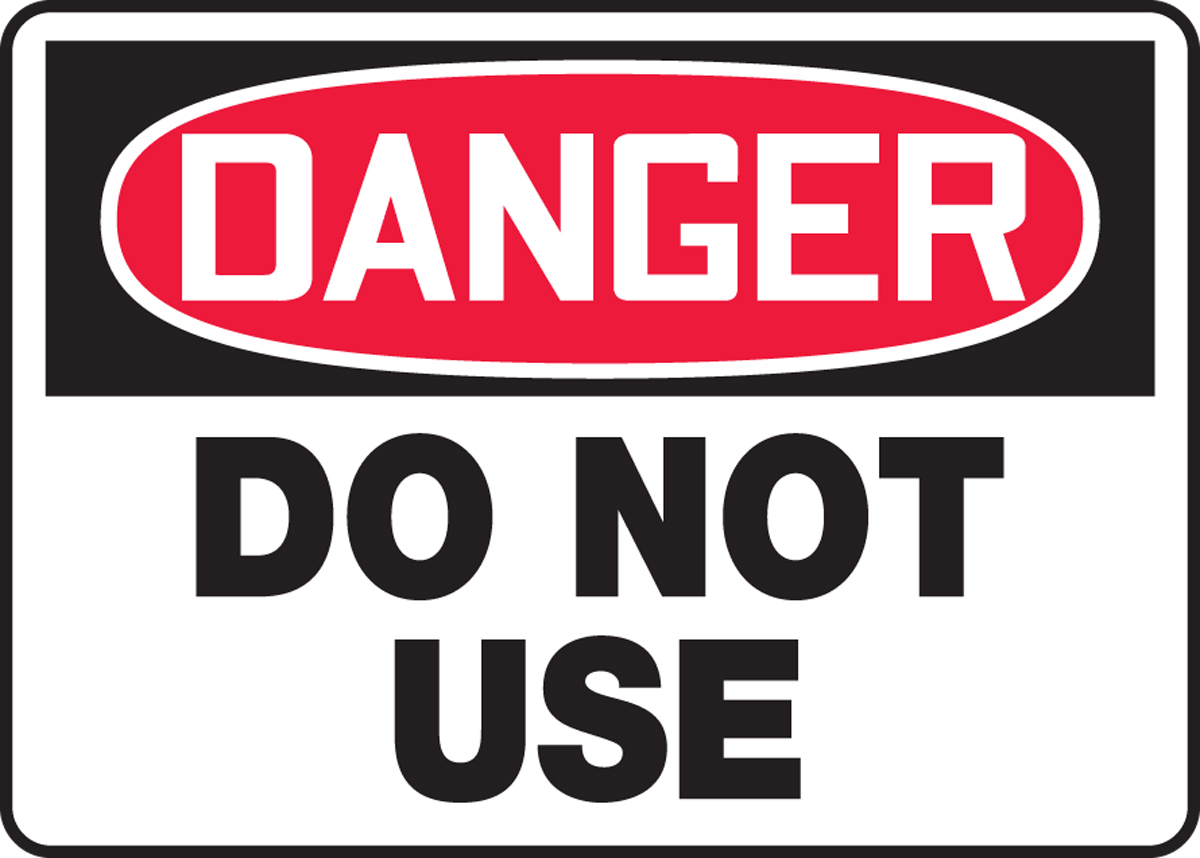 Safety Sign, Header: DANGER, Legend: Do Not Use