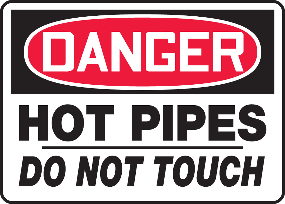 HOT PIPES DO NOT TOUCH