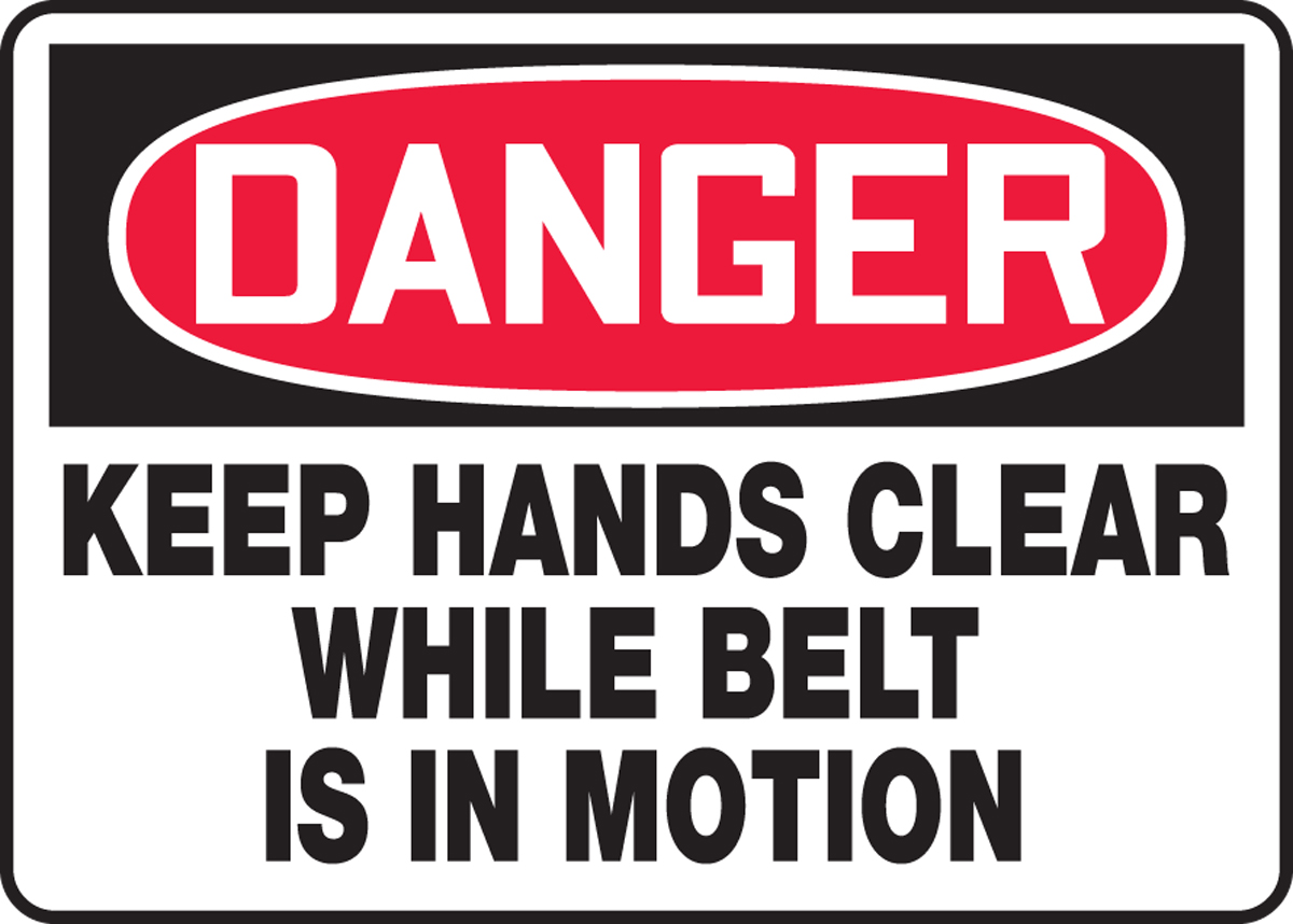 KEEP HANDS CLEAR WHILE BELT IS IN MOTION