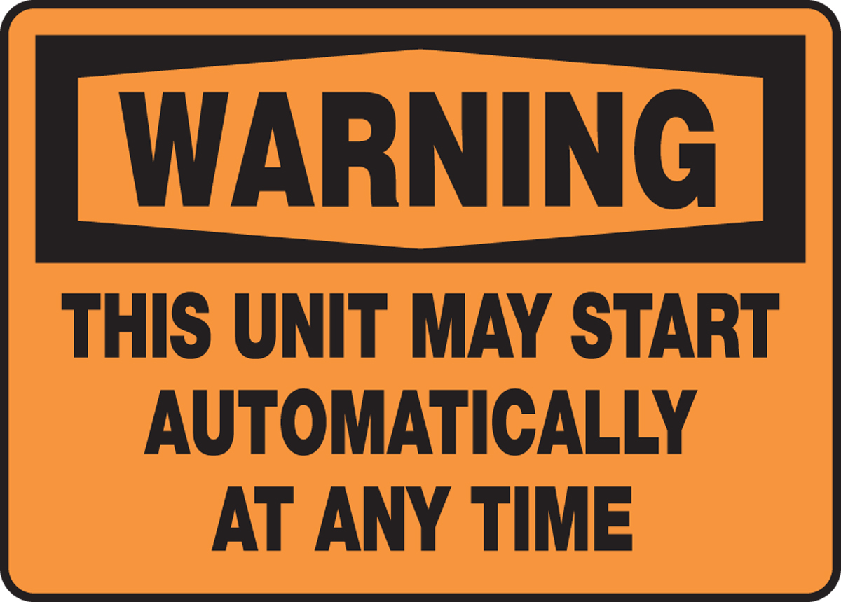 THIS UNIT MAY START AUTOMATICALLY AT ANY TIME