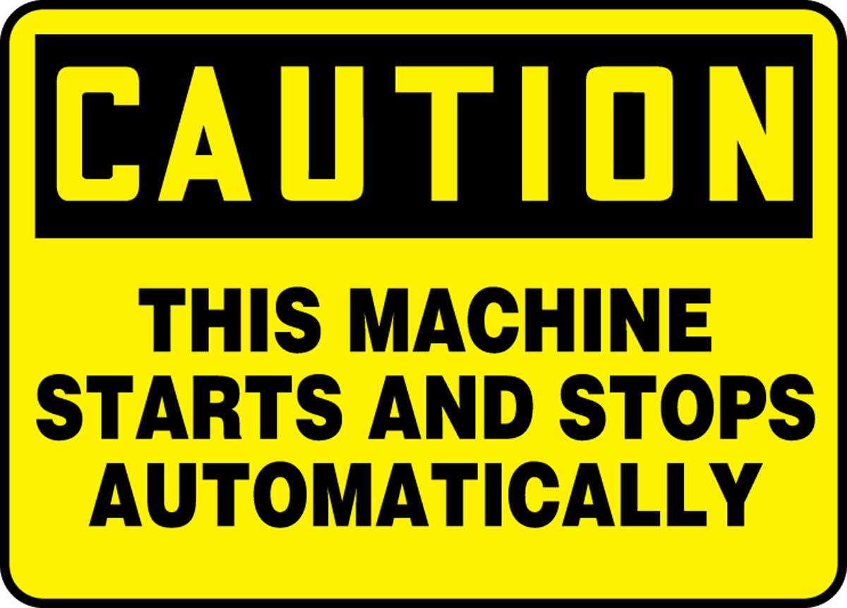 CAUTION THIS MACHINE STARTS AND STOPS AUTOMATICALLY