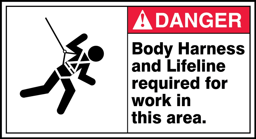BODY HARNESS AND LIFELINE REQUIRED FOR WORK IN THIS AREA (W/GRAPHIC)