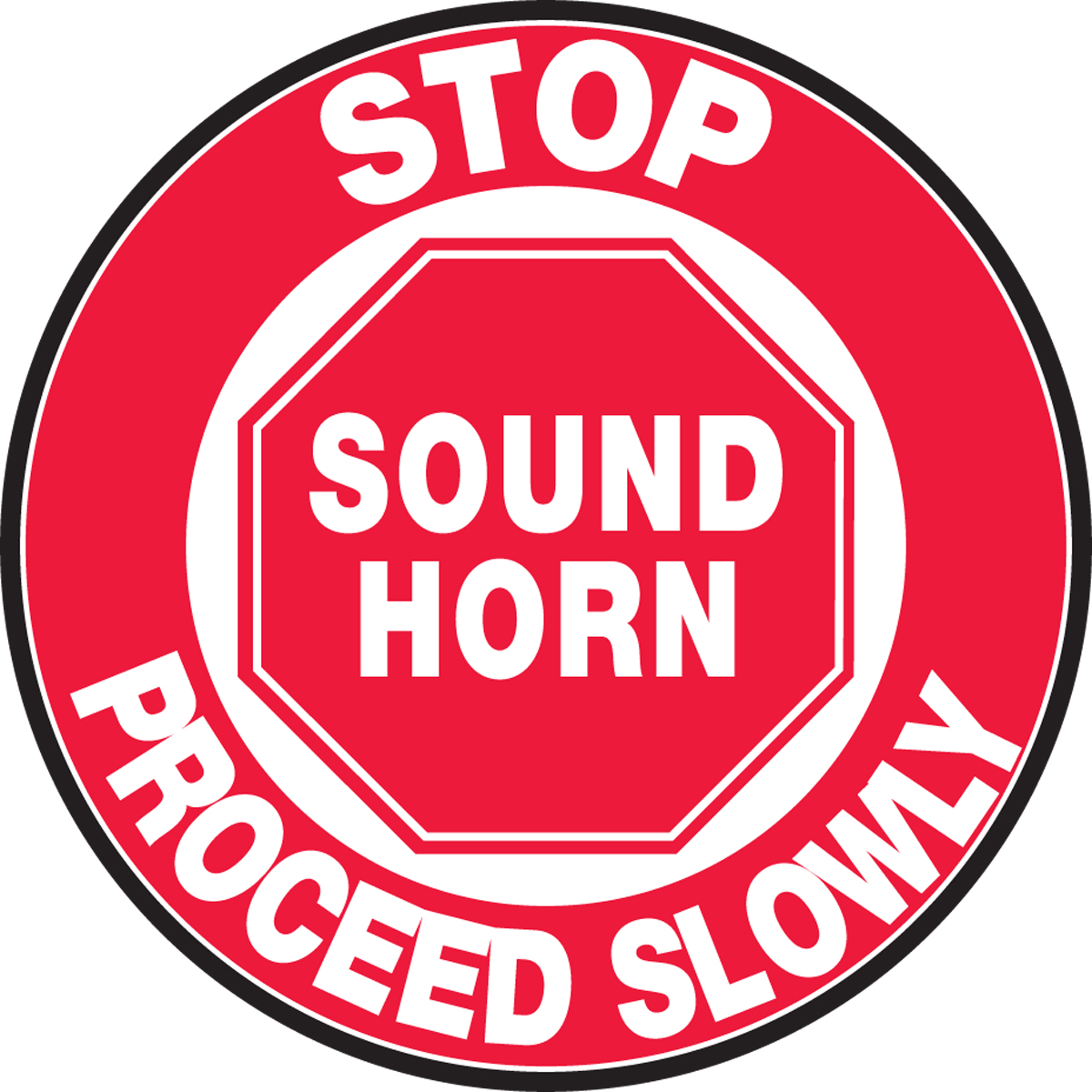 STOP SOUND HORN PROCEED SLOWLY