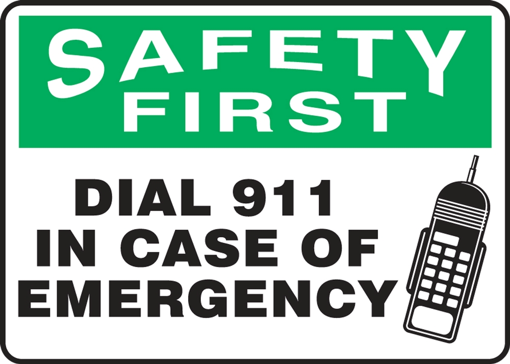 Safety Sign, Header: SAFETY FIRST, Legend: DIAL 911 IN CASE OF EMERGENCY (W/GRAPHIC)