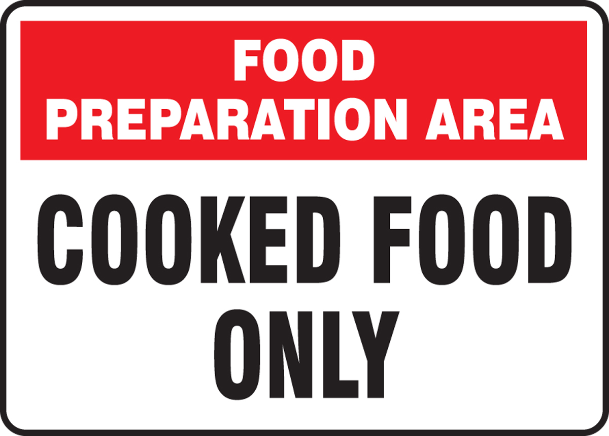 FOOD PREPARATION AREA COOKED FOOD ONLY