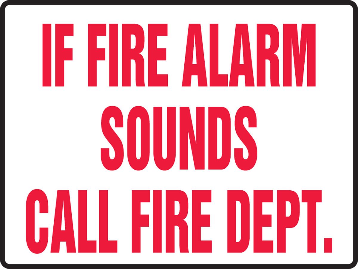 IF FIRE ALARM SOUNDS CALL FIRE DEPT.