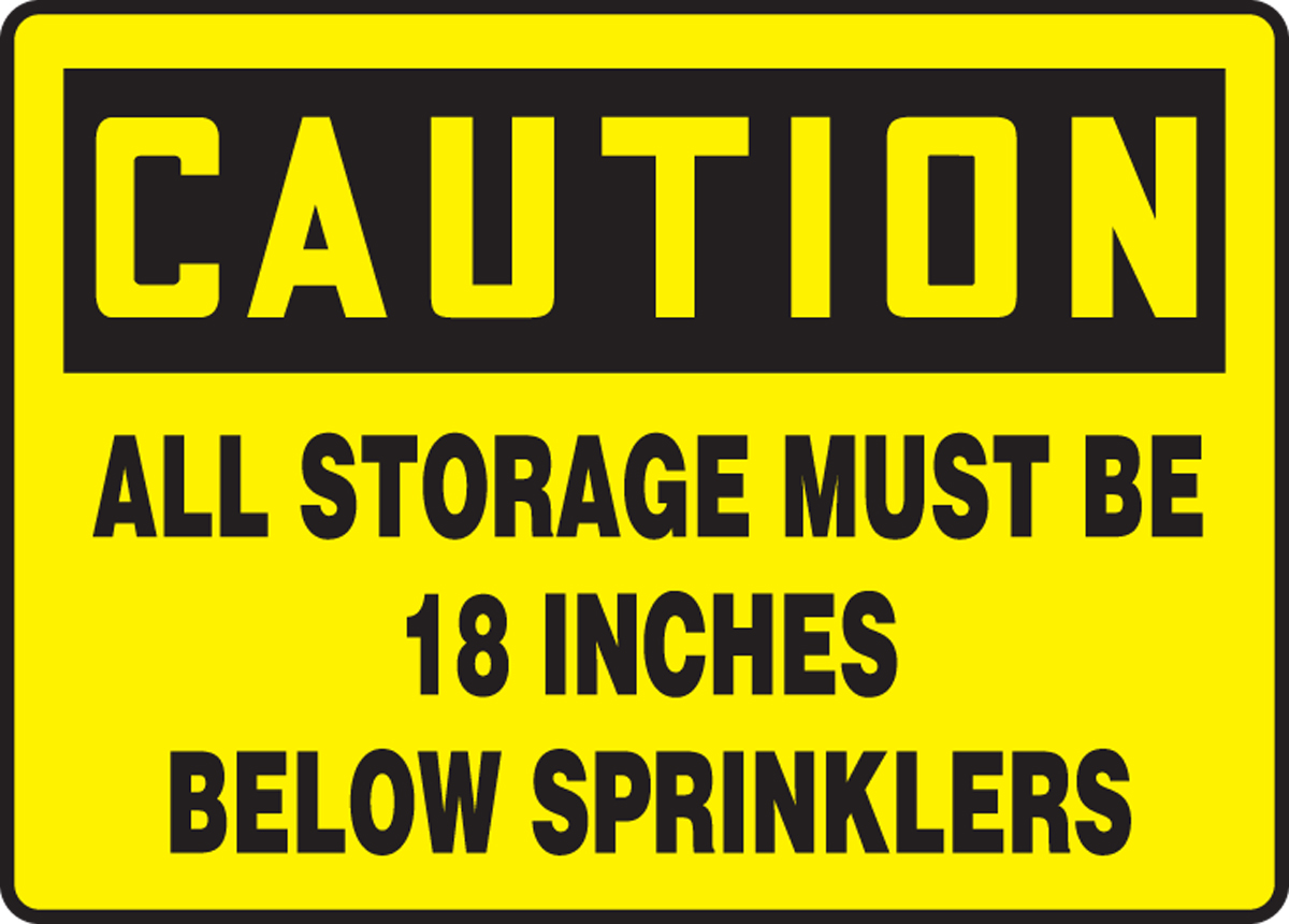 ALL STORAGE MUST BE 18 INCHES BELOW SPRINKLERS