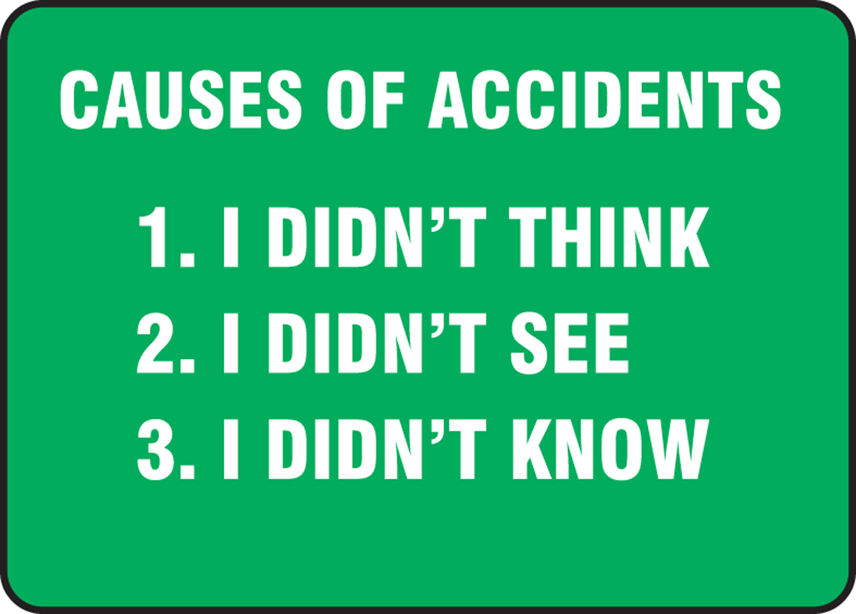 Causes Of Accidents I Didn't Think See Know Safety Sign MGNF122