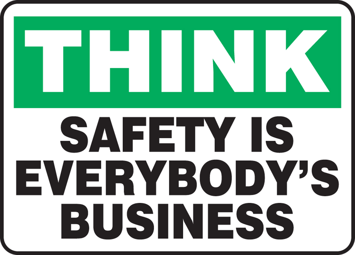 SAFETY IS EVERYBODY'S BUSINESS