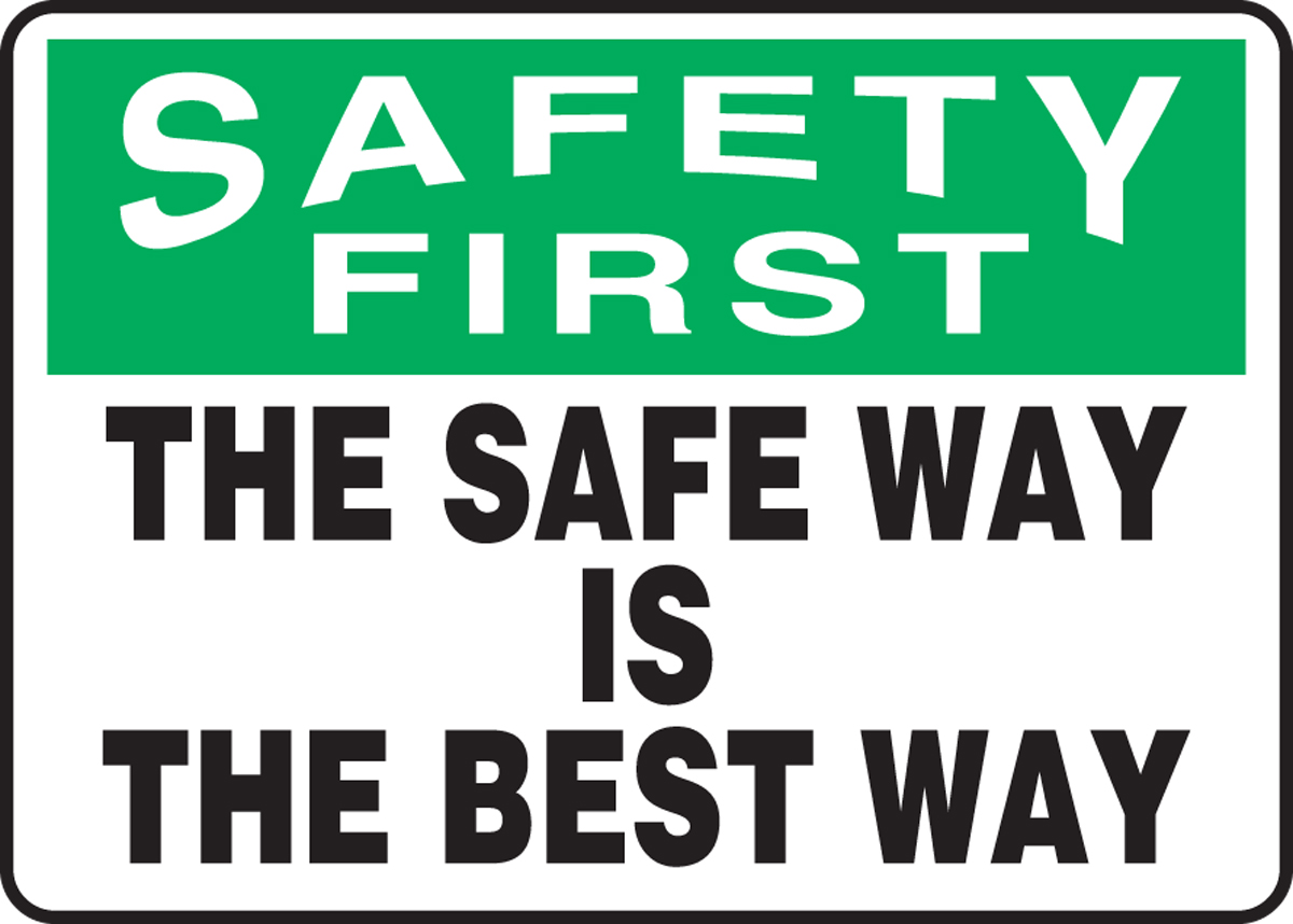 THE SAFE WAY IS THE BEST WAY