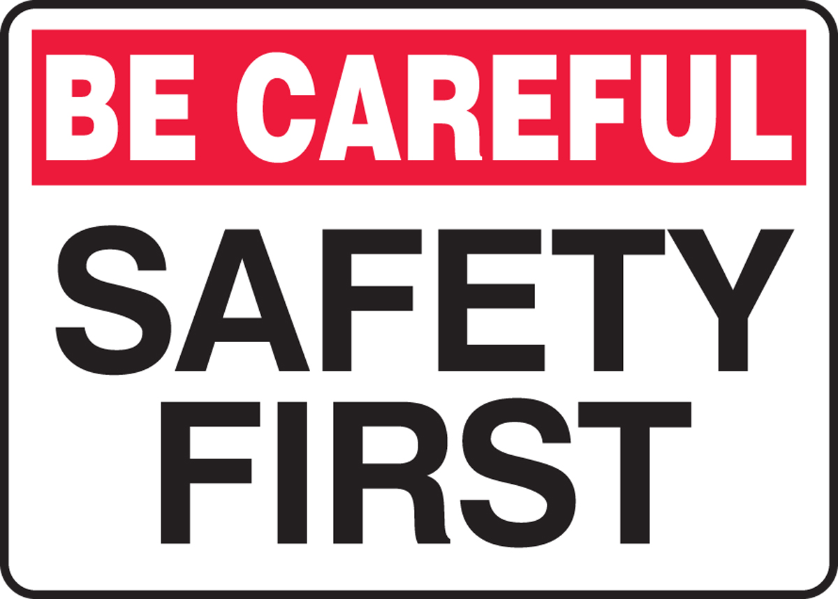 Be Careful Safety First Safety Sign MGNF971