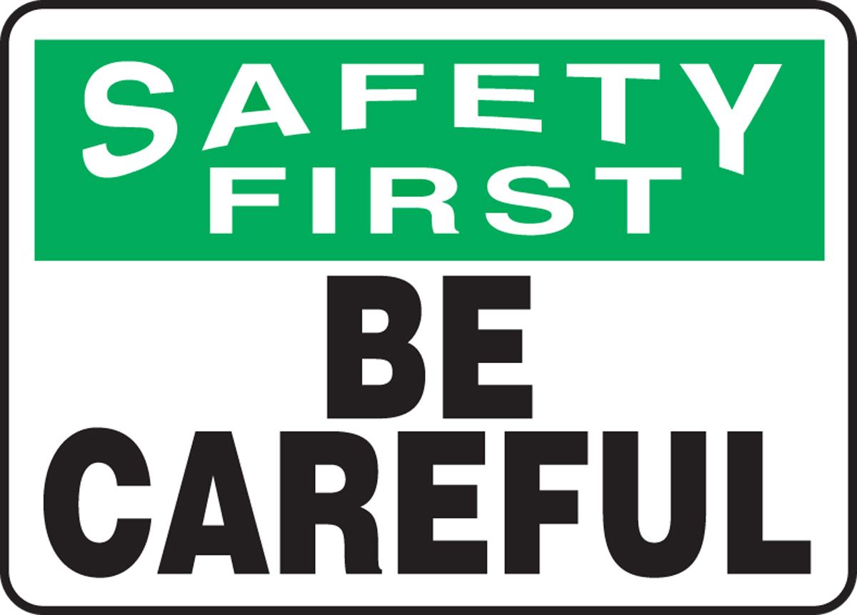 Be careful. Надпись be careful. Careful Safety first. To be careful. Should be careful