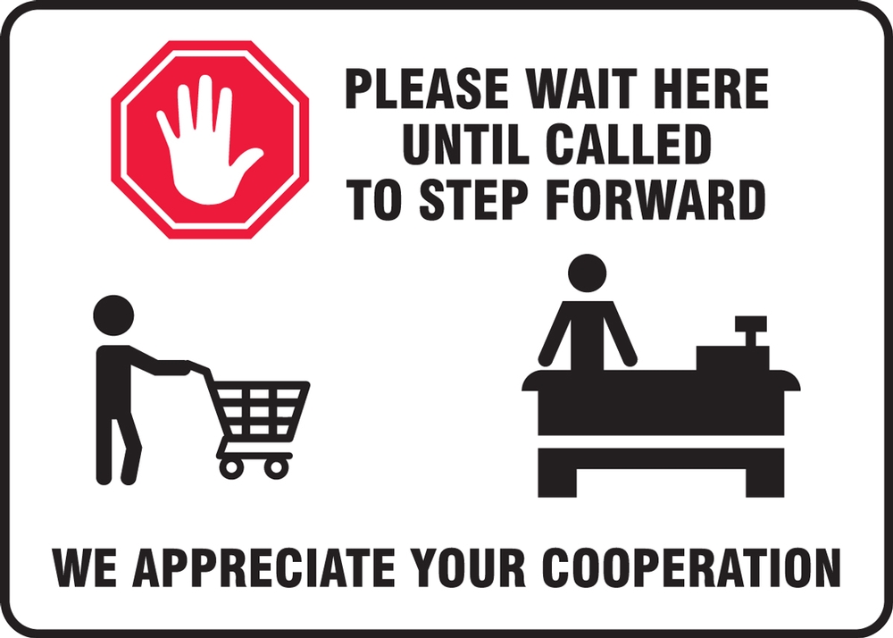 Safety Sign: Please Wait Here Until Called To Step Forward We Appreciate Your Cooperation