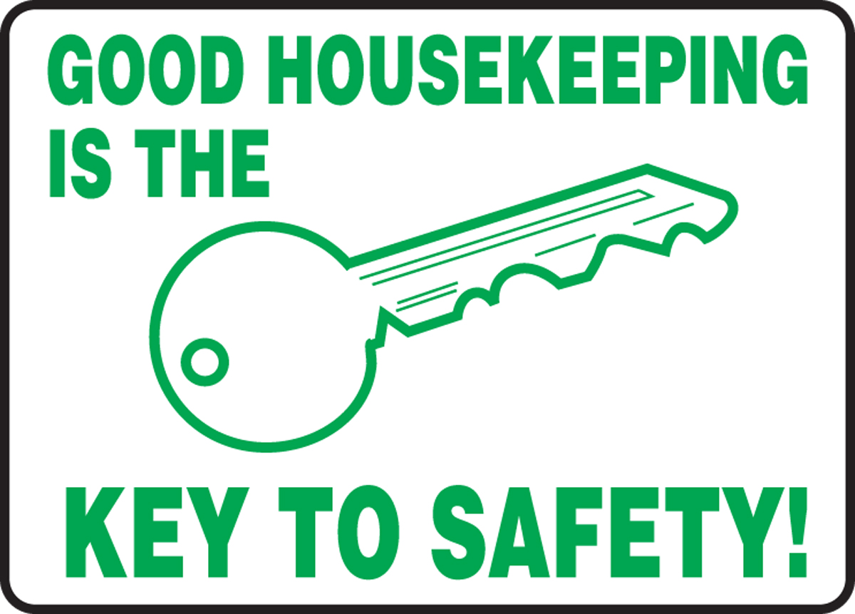 GOOD HOUSEKEEPING IS THE KEY TO SAFETY (W/GRAPHIC)