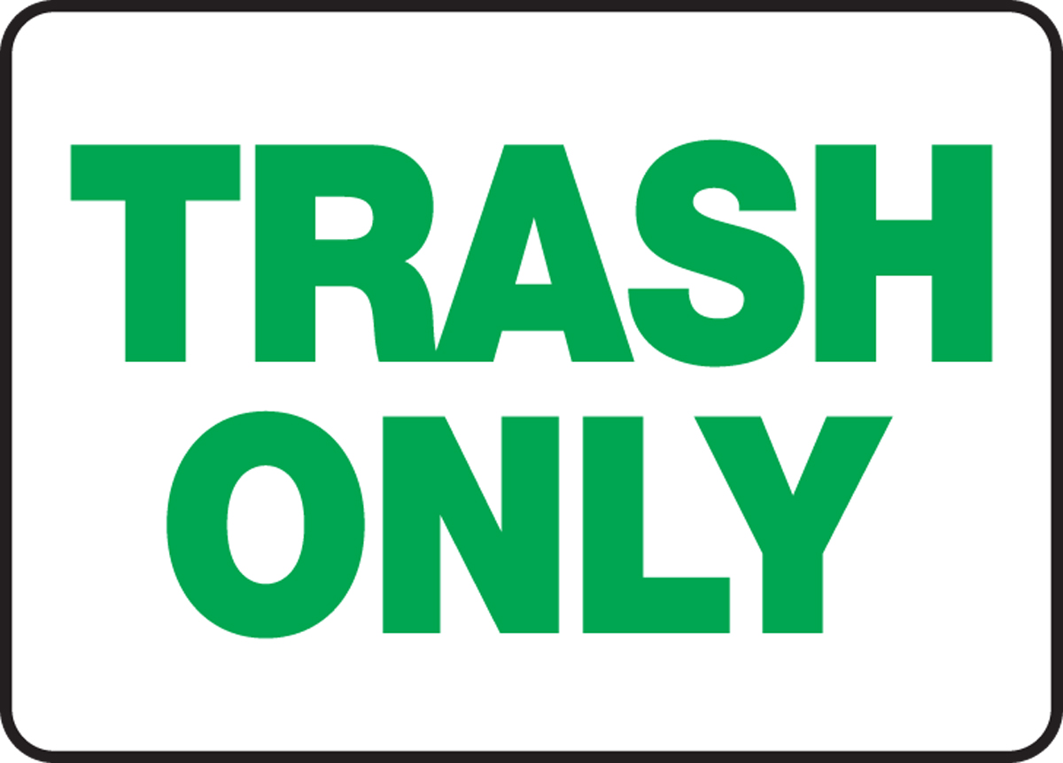 TRASH ONLY