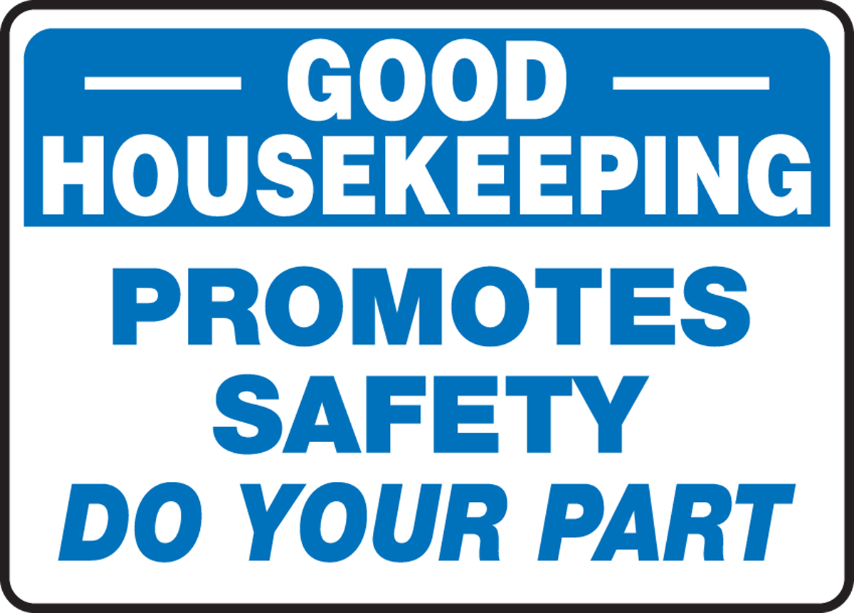 Good Housekeeping Promotes Safety Do Your Part Safety Sign MHSK936
