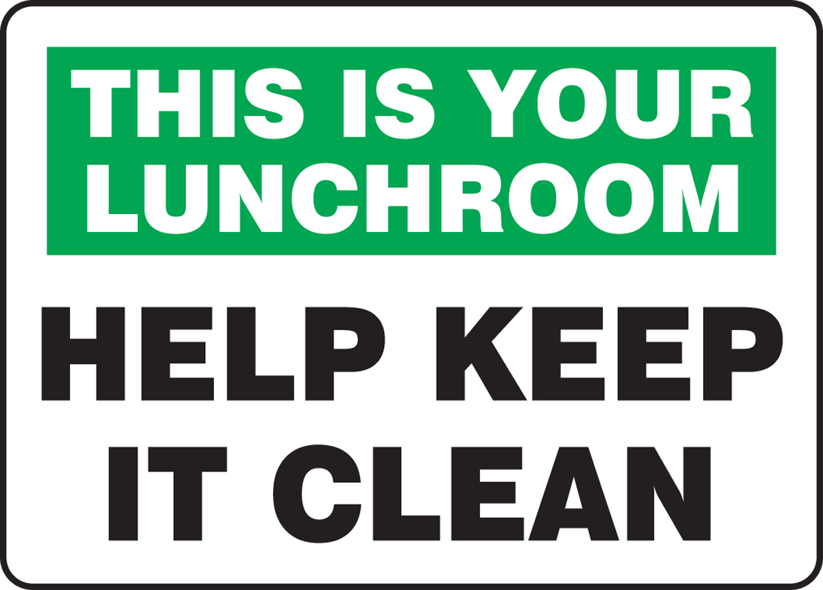 This Is Your Lunchroom Help Keep It Clean Safety Sign MHSK943