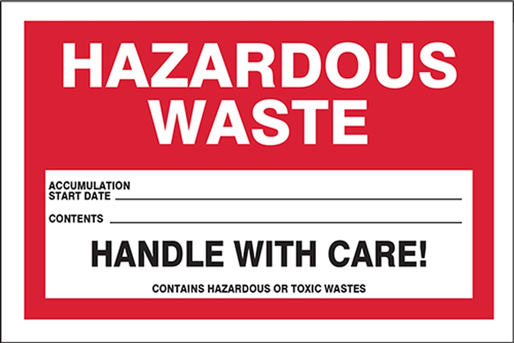 Safety Label, Legend: HAZARDOUS WASTE ACCUMULATION START DATE ____ CONTENTS ____ HANDLE WITH CARE! CONTAINS HAZARDOUS OR TOXIC WASTES