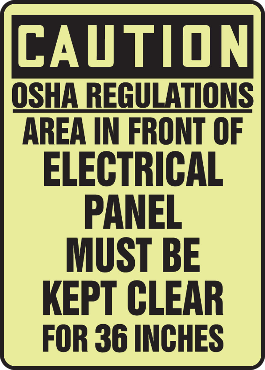 OSHA REGULATIONS AREA IN FRONT ELECTRICAL PANEL MUST BE KEPT CLEAR FOR 36 INCHES