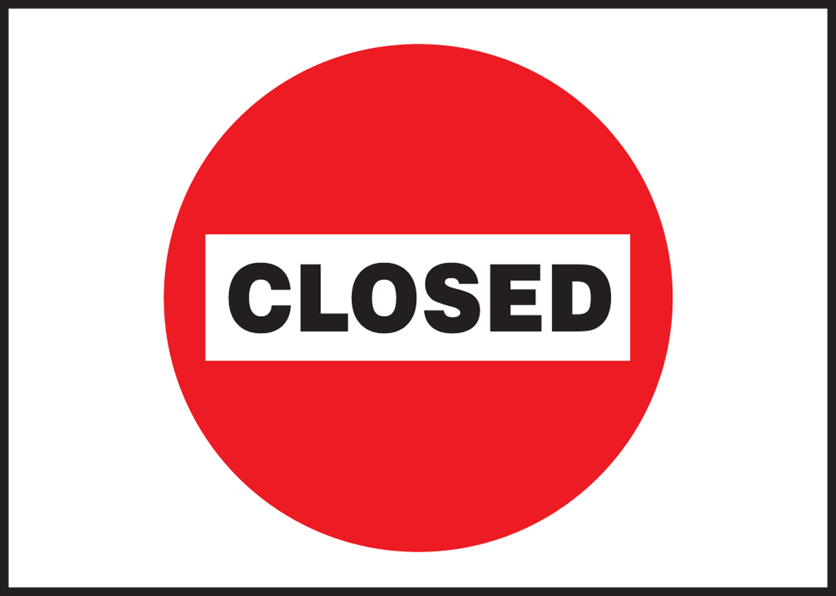 Safety Sign, Legend: CLOSED