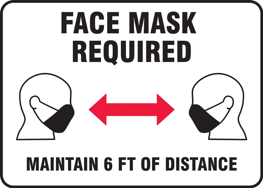 Face Mask Required Maintain 6 FT OF Distance