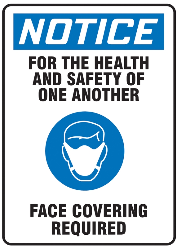 Safety Sign, Header: NOTICE, Legend: For The Health And Safety Of One Another Face Covering Required