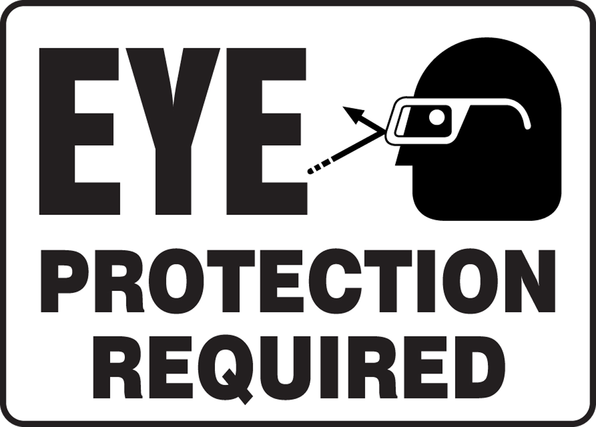EYE PROTECTION REQUIRED (W/GRAPHIC)