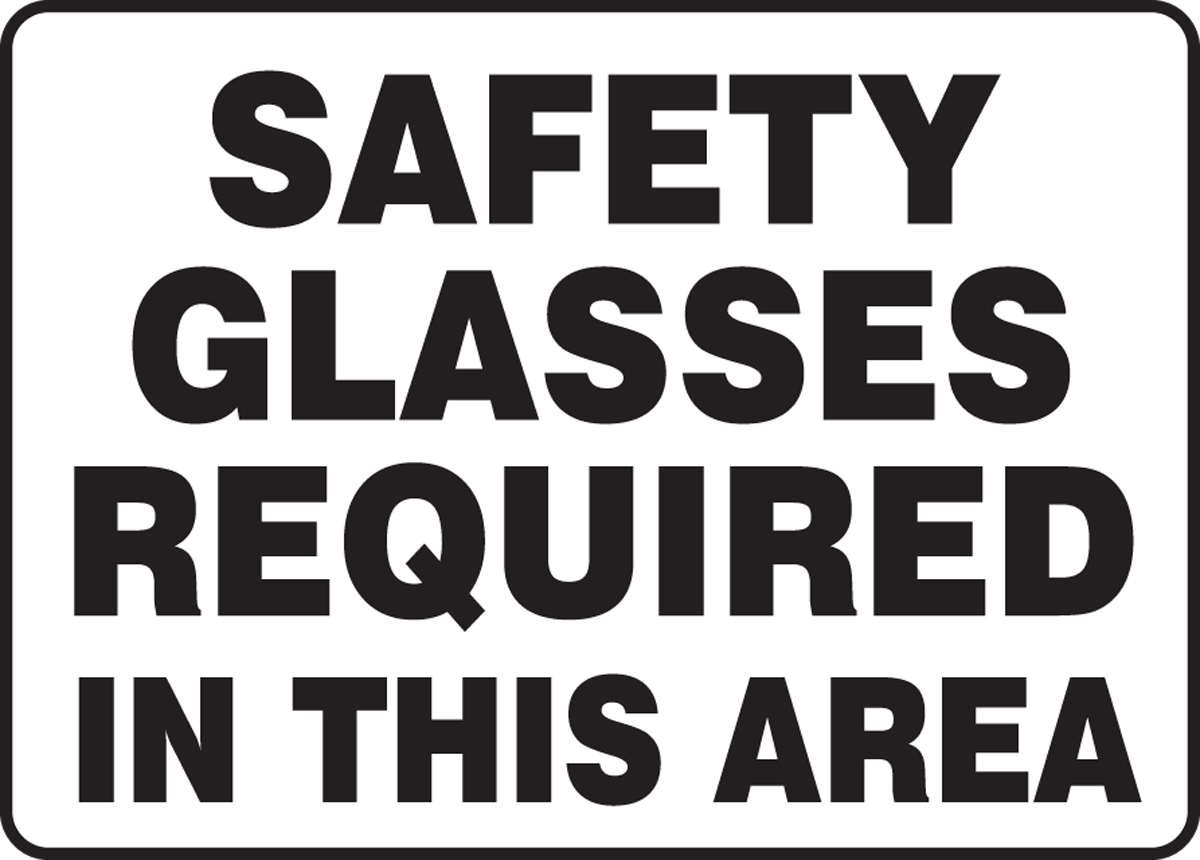 SAFETY GLASSES REQUIRED IN THIS AREA