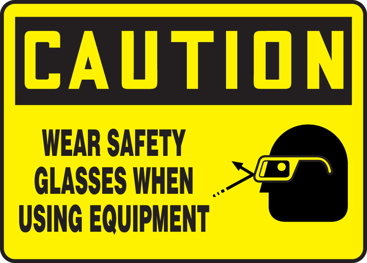 Wear Safety Glasses When Using Equipment Osha Caution Sign Mppe606