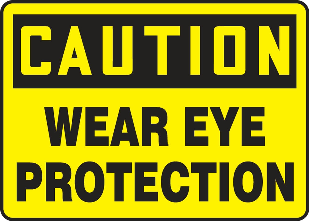 Safety Sign, Header: CAUTION, Legend: WEAR EYE PROTECTION