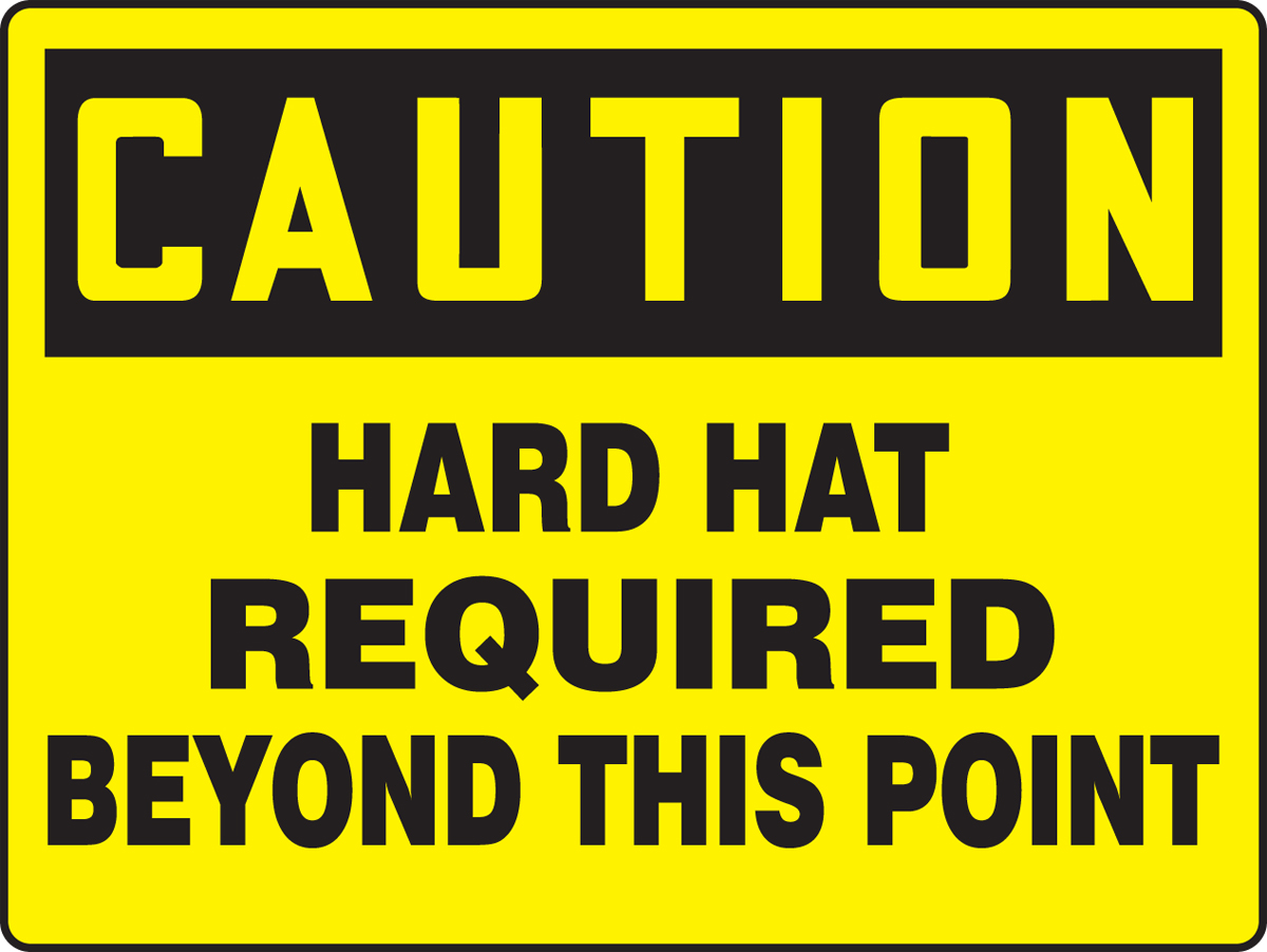 HARD HAT REQUIRED BEYOND THIS POINT