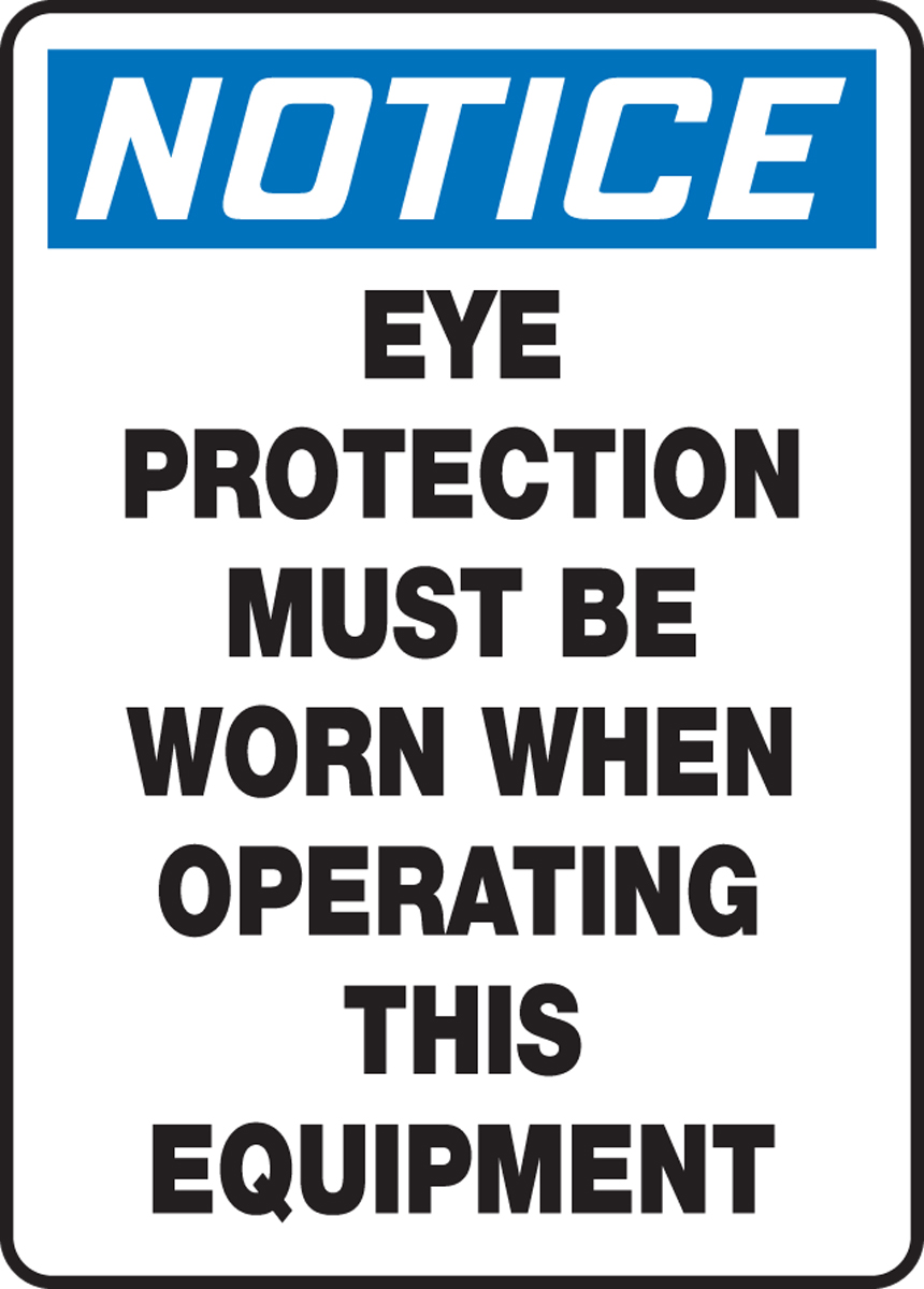 EYE PROTECTION MUST BE WORN WHEN OPERATING THIS EQUIPMENT