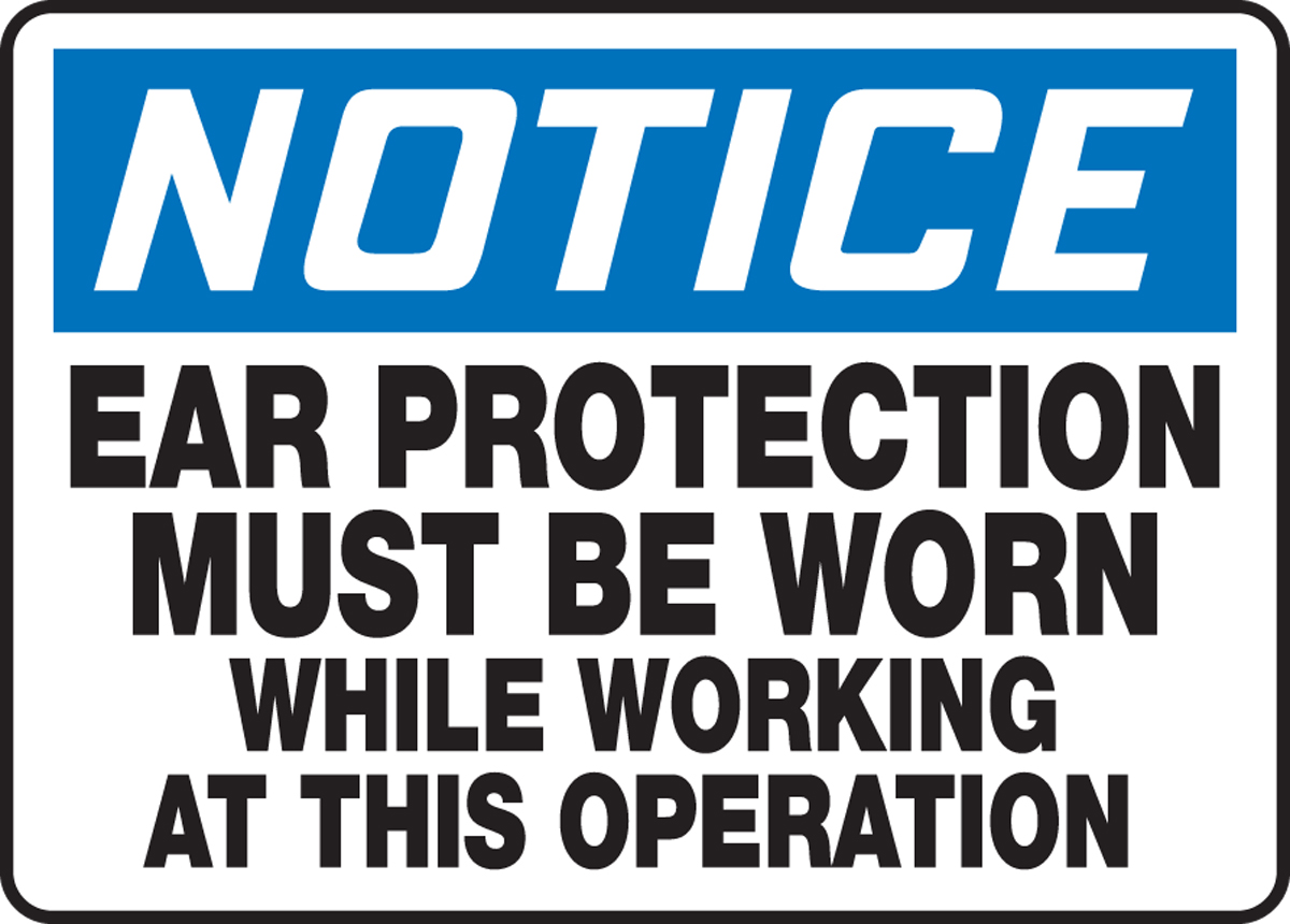 EAR PROTECTION MUST BE WORN WHILE WORKING AT THIS OPERATION