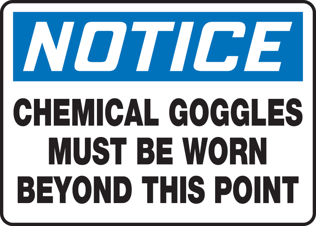 CHEMICAL GOGGLES MUST BE WORN BEYOND THIS POINT