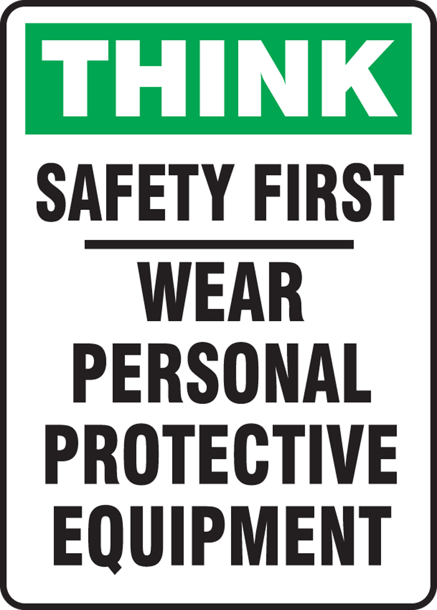 SAFETY FIRST WEAR PERSONAL PROTECTIVE EQUIPMENT