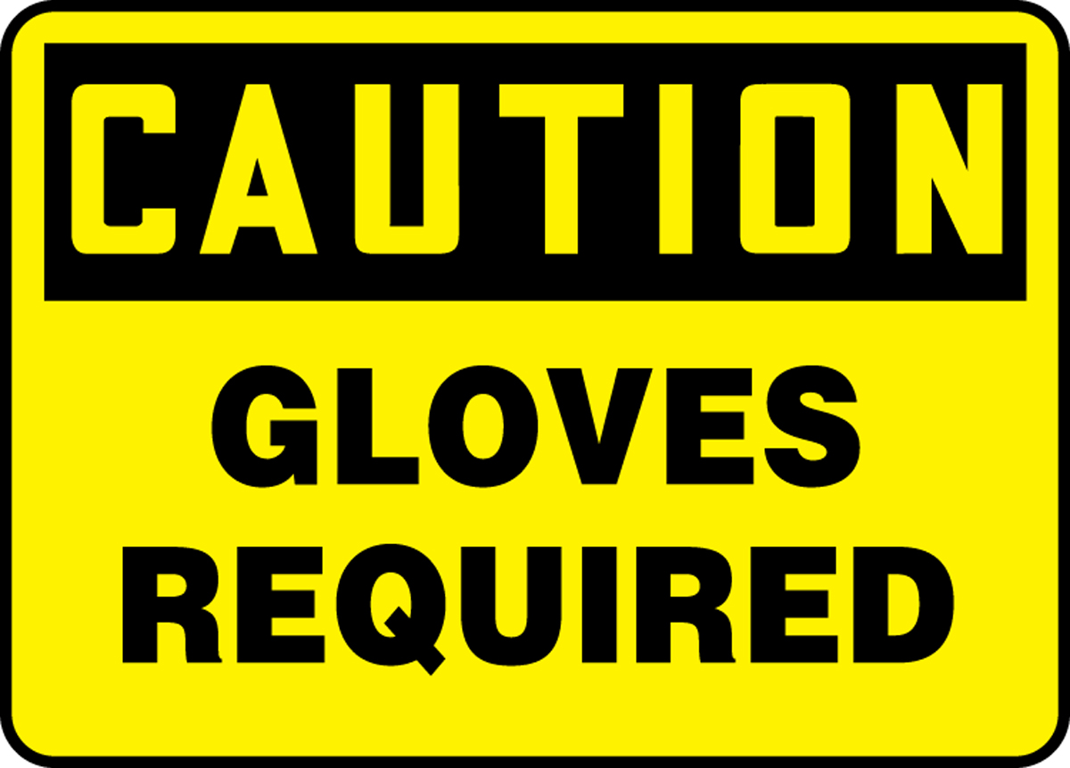 OSHA SIGN 10" x 14" SAFETY FIRST Gloves Required In This Area 