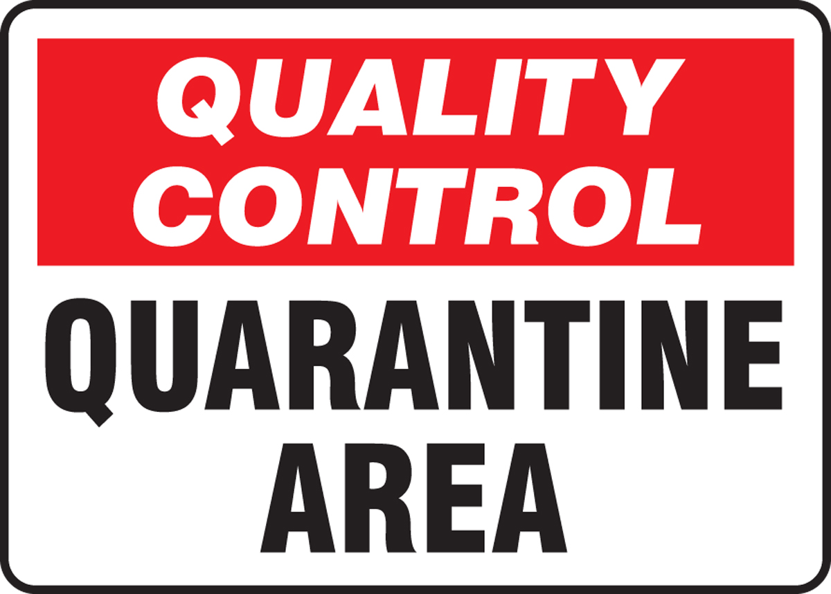 QUALITY CONTROL QUARANTINE AREA 