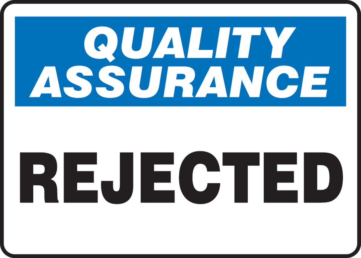 Safety Sign, Header: QUALITY ASSURANCE, Legend: REJECTED