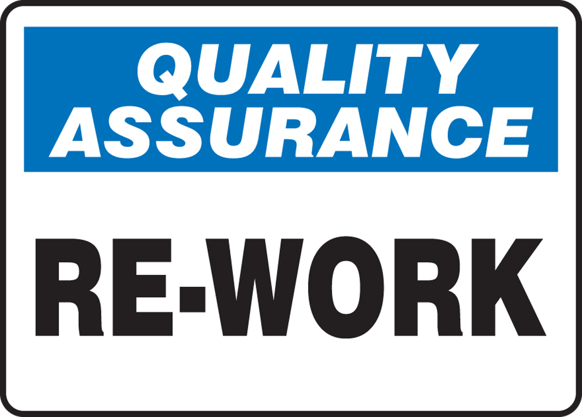 Safety Sign, Header: QUALITY ASSURANCE, Legend: RE-WORK