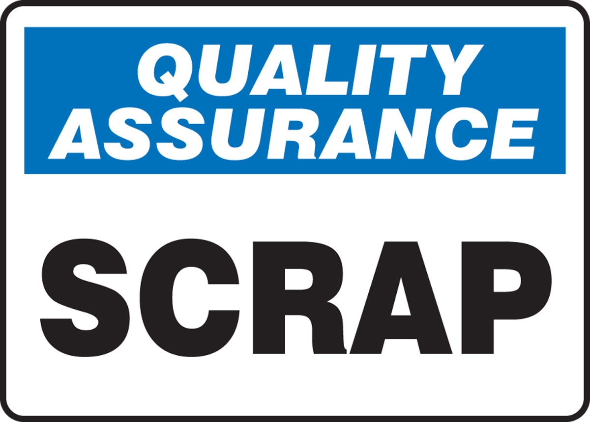 Safety Sign, Header: QUALITY ASSURANCE, Legend: SCRAP