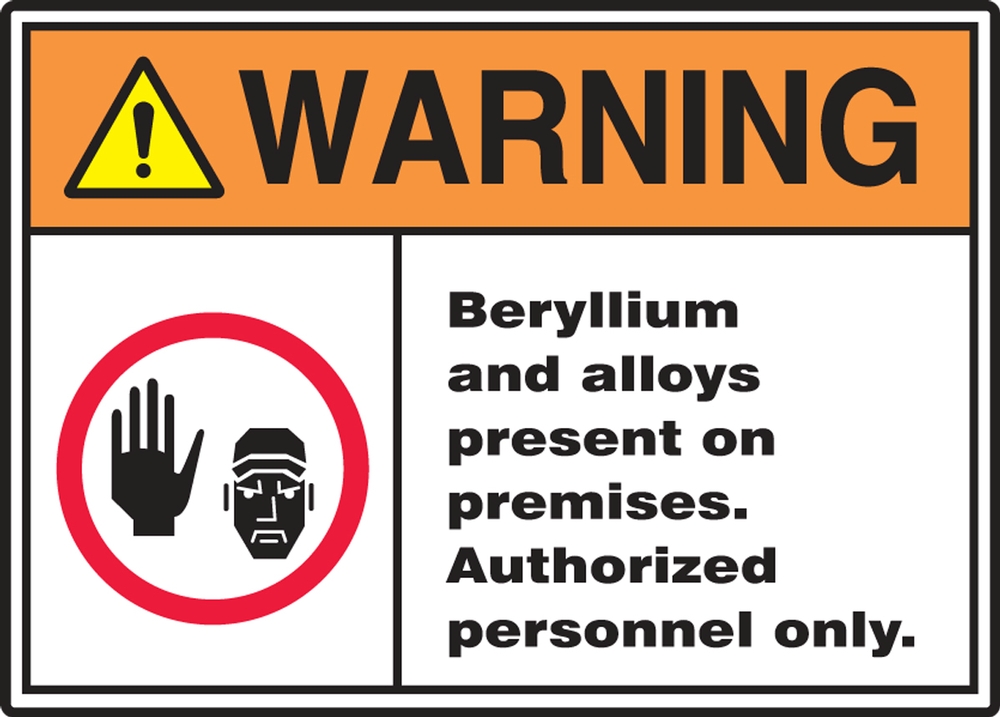 ANSI Warning Safety Sign: Beryllium And Alloys Present On Premises - Authorized Personnel Only