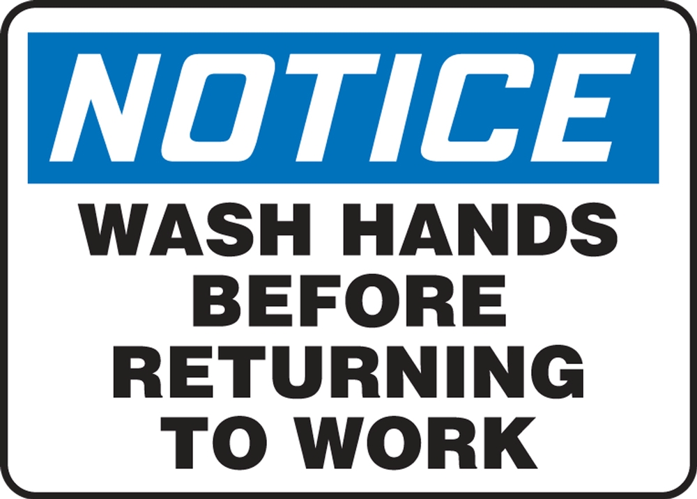 Safety Sign, Header: NOTICE, Legend: NOTICE WASH HANDS BEFORE RETURNING TO WORK