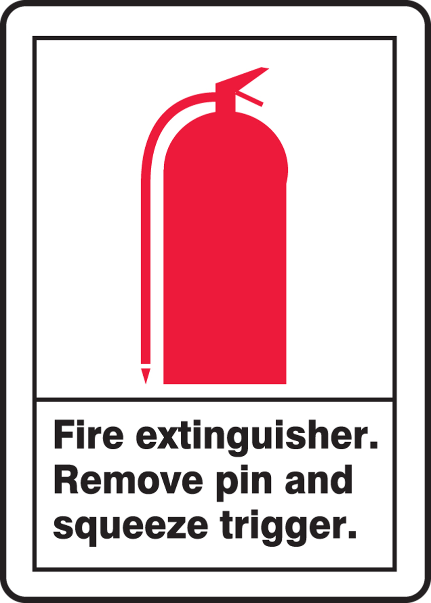 Fire Extinguisher Remove Pin And Squeeze Trigger 7"x10" Safety Sign ansi osha 