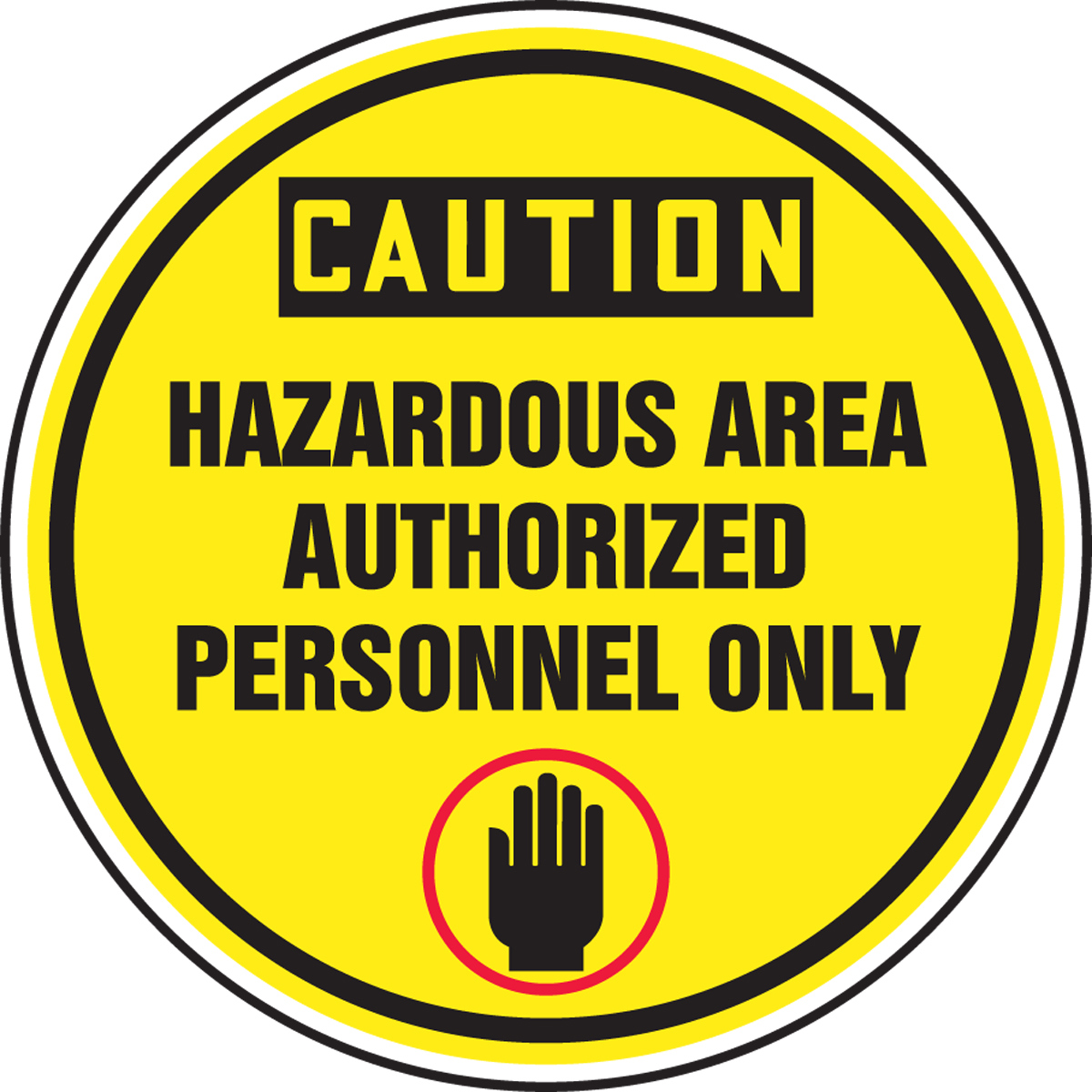 CAUTION HAZARDOUS AREA AUTHORIZED PERSONNEL ONLY (W/GRAPHIC)