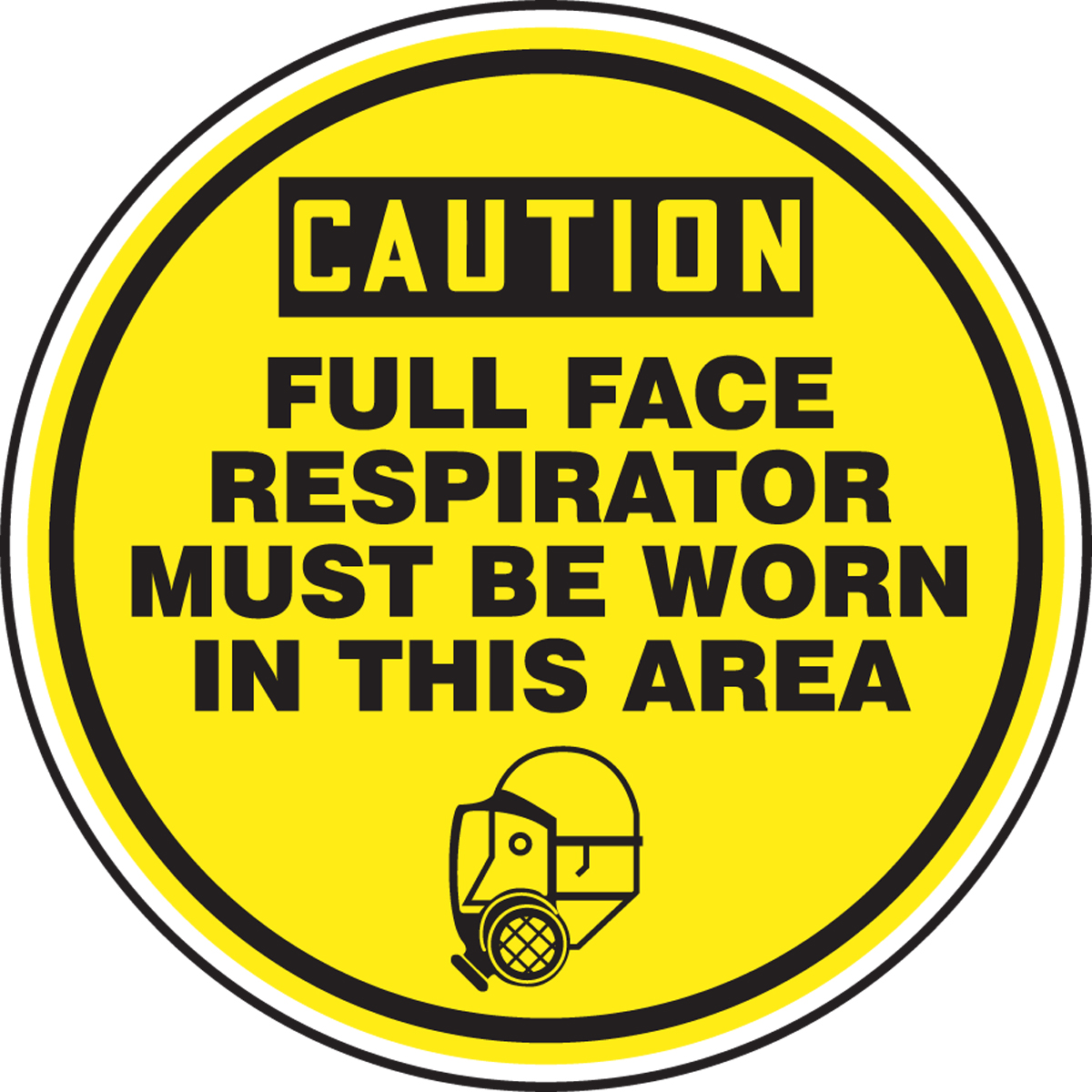 CAUTION FULL FACE RESPIRATOR MUST BE WORN IN THIS AREA (W/GRAPHIC)