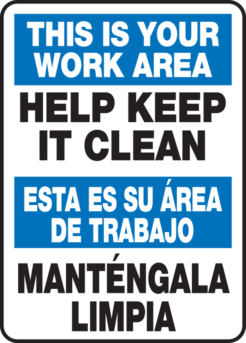 THIS IS YOUR WORK AREA HELP KEEP IT CLEAN (BILINGUAL)