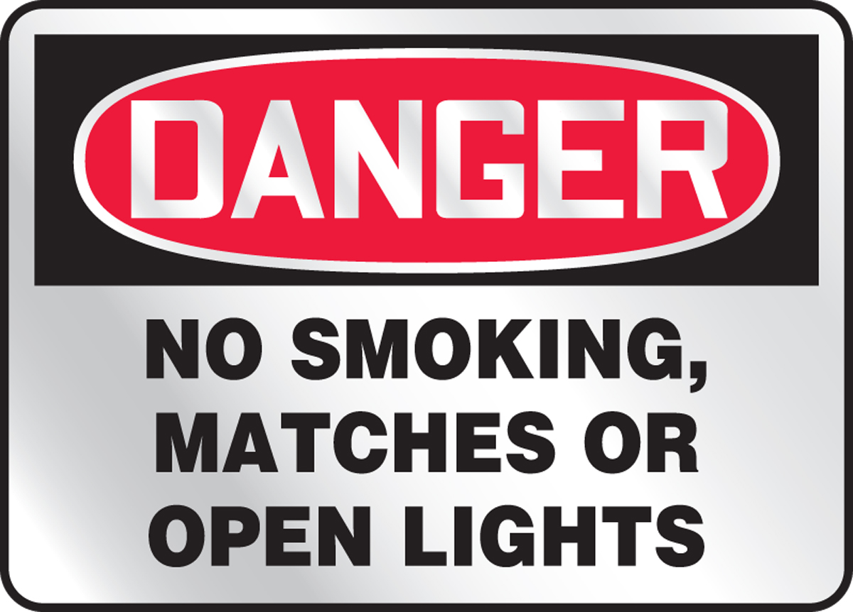 DANGER NO SMOKING, MATCHES OR OPEN LIGHTS